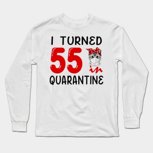 I Turned 55 In Quarantine Funny Cat Facemask Long Sleeve T-Shirt